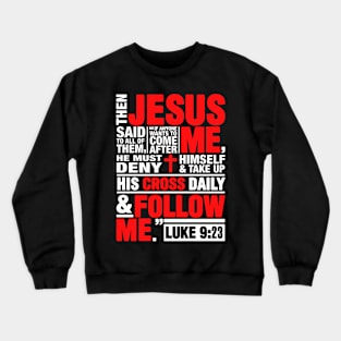 Luke 9:23 Follow Me Crewneck Sweatshirt